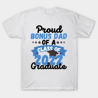 Proud Bonus Dad Of A Class Of 2022 Graduate T-Shirt